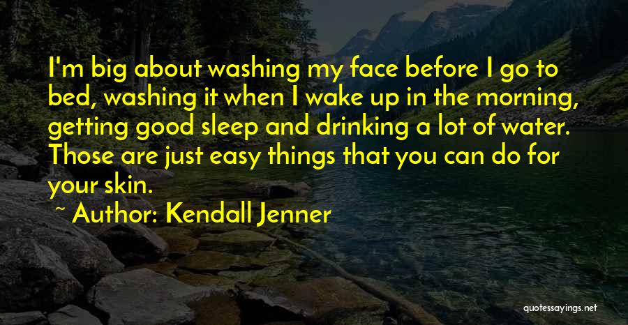 Before I Go To Bed Quotes By Kendall Jenner