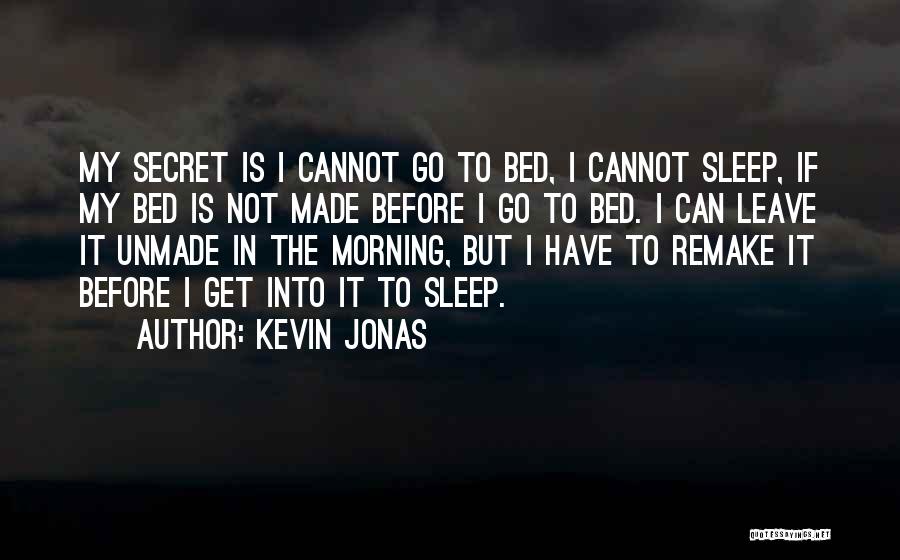 Before I Go To Bed Quotes By Kevin Jonas