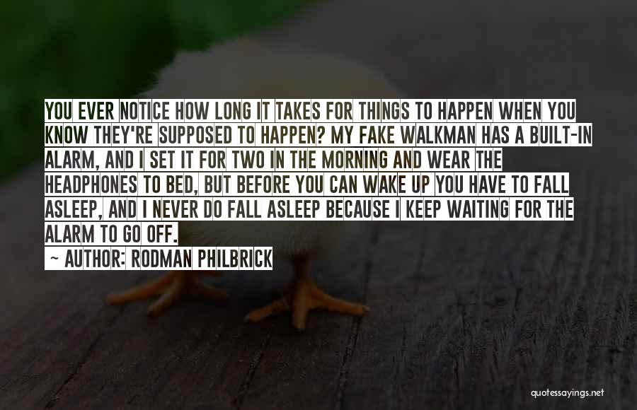 Before I Go To Bed Quotes By Rodman Philbrick