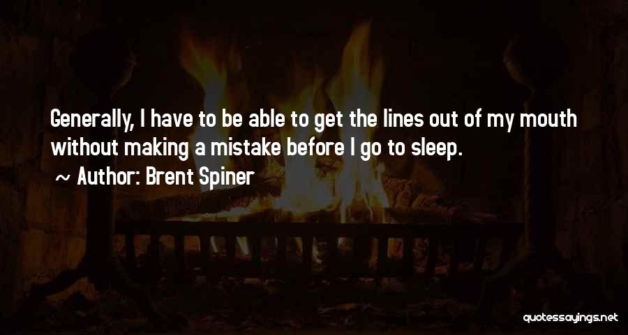 Before I Go To Sleep Quotes By Brent Spiner
