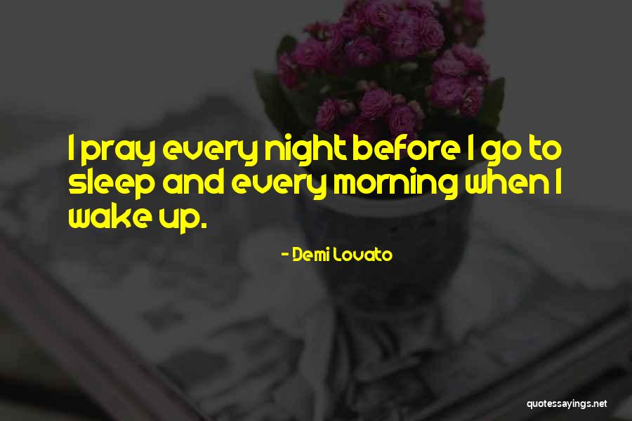 Before I Go To Sleep Quotes By Demi Lovato