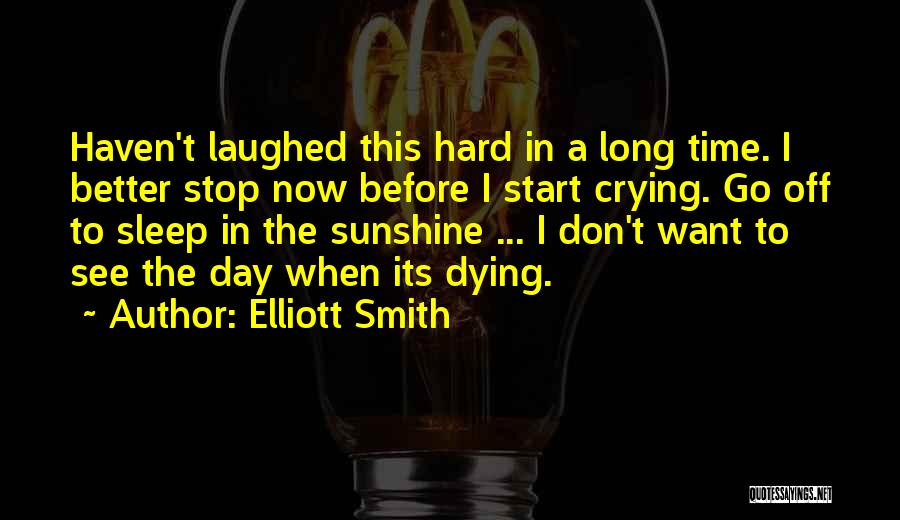 Before I Go To Sleep Quotes By Elliott Smith