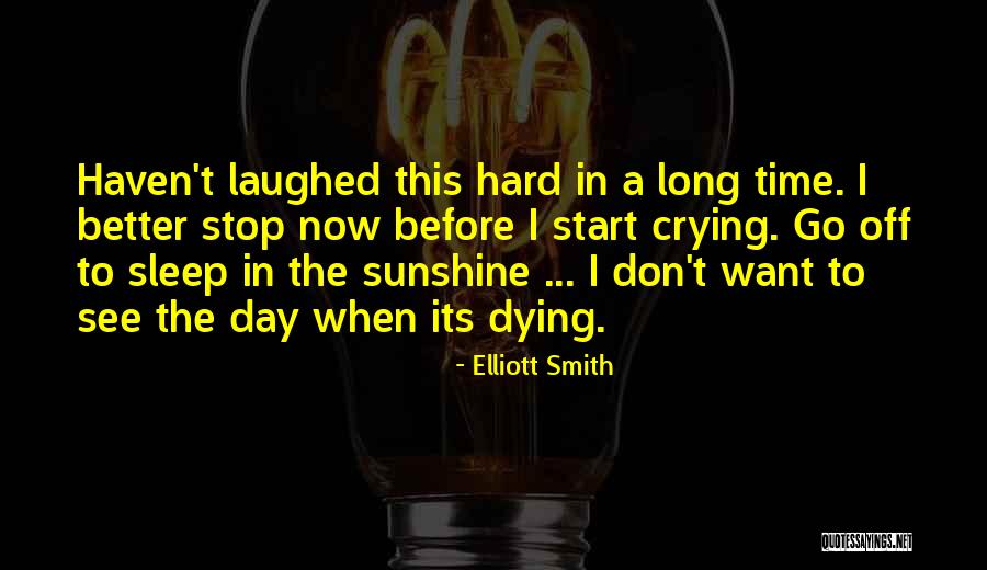 Before I Go To Sleep Quotes By Elliott Smith