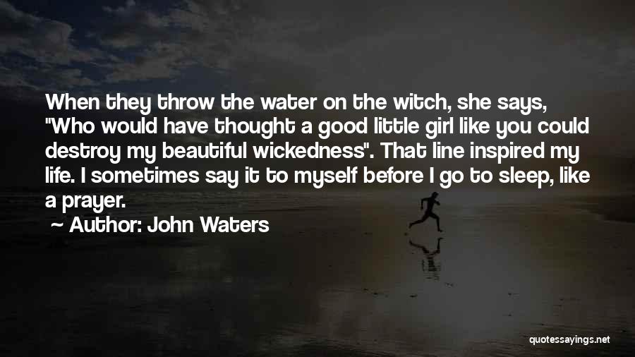 Before I Go To Sleep Quotes By John Waters