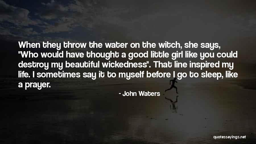 Before I Go To Sleep Quotes By John Waters