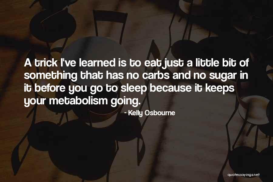 Before I Go To Sleep Quotes By Kelly Osbourne