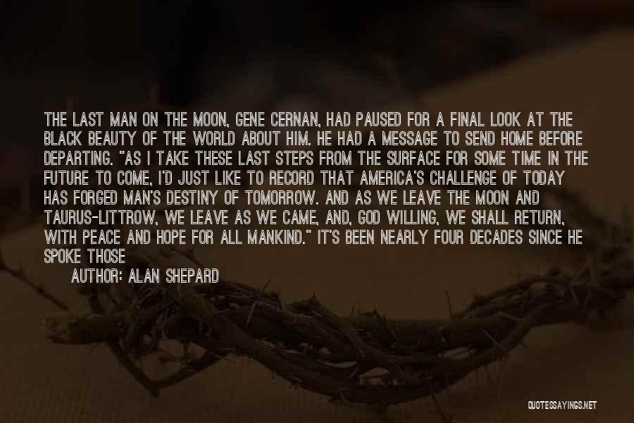 Before I Leave This World Quotes By Alan Shepard