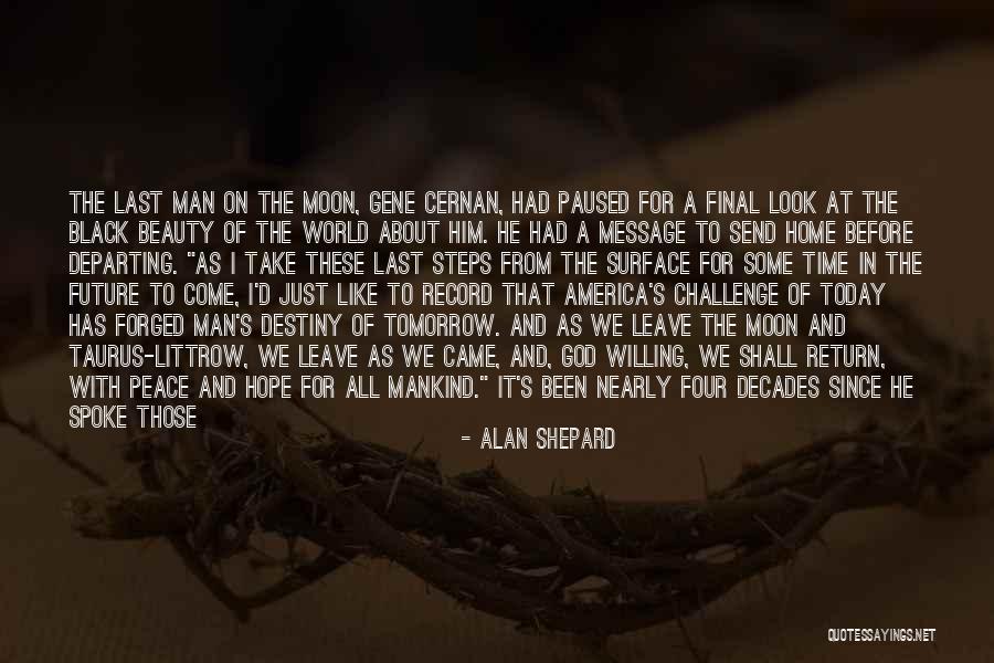 Before I Leave This World Quotes By Alan Shepard