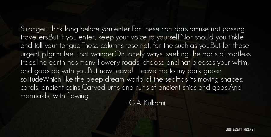 Before I Leave This World Quotes By G.A. Kulkarni