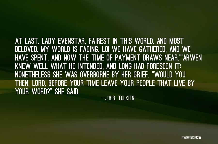 Before I Leave This World Quotes By J.R.R. Tolkien