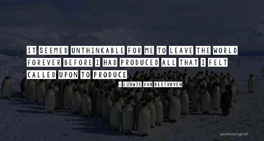 Before I Leave This World Quotes By Ludwig Van Beethoven Before I Leave This World Quotes By Ludwig Van Beethoven