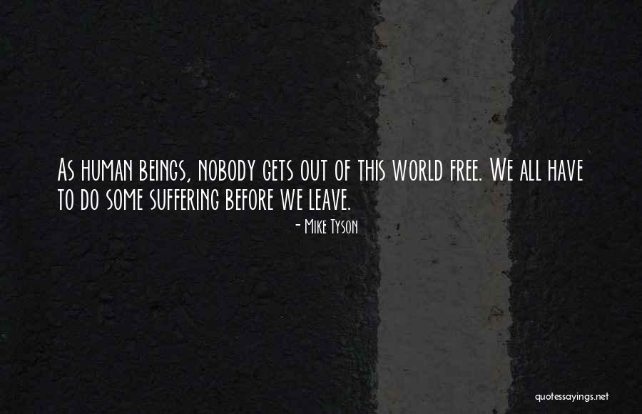 Before I Leave This World Quotes By Mike Tyson Before I Leave This World Quotes By Mike Tyson