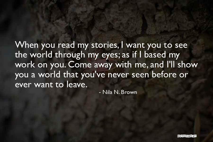 Before I Leave This World Quotes By Nila N. Brown