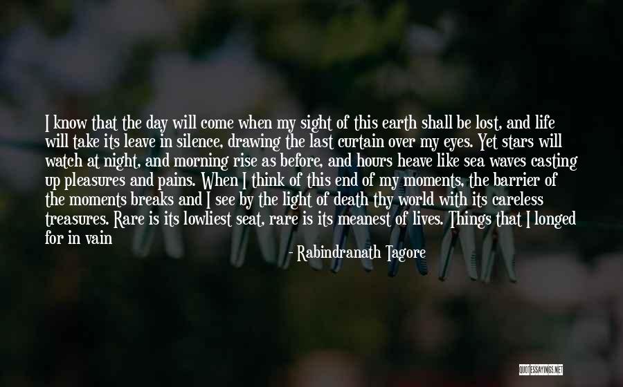 Before I Leave This World Quotes By Rabindranath Tagore