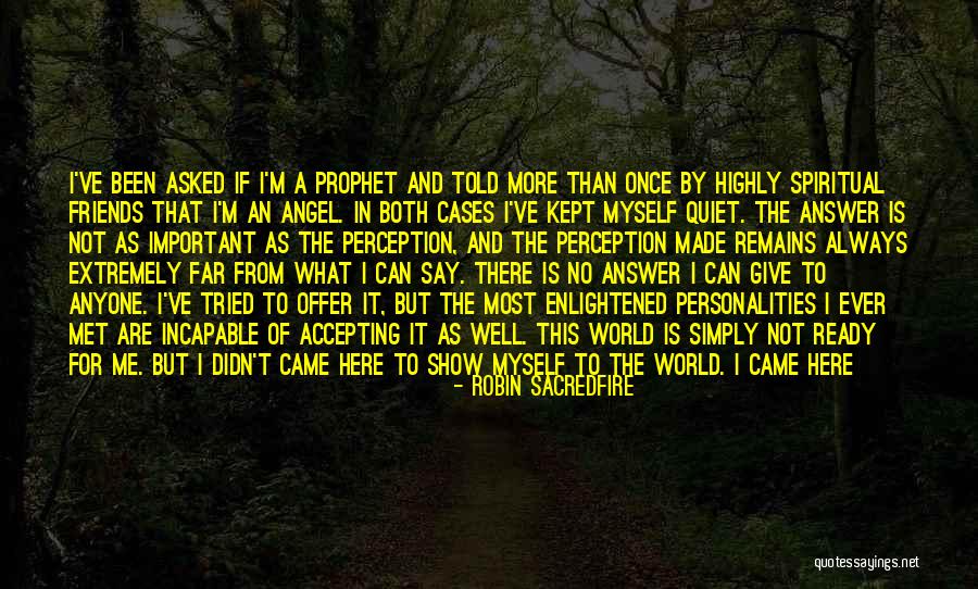 Before I Leave This World Quotes By Robin Sacredfire