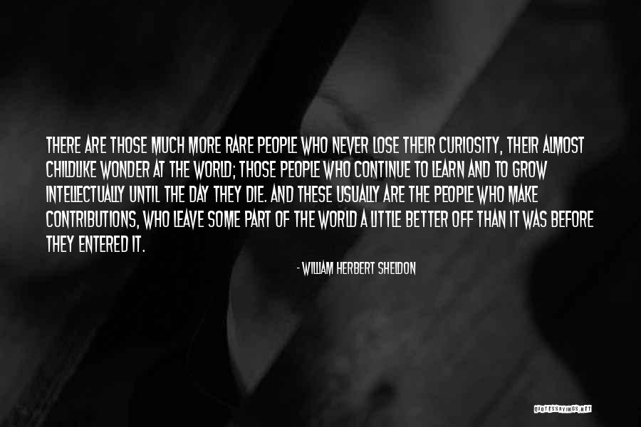 Before I Leave This World Quotes By William Herbert Sheldon Before I Leave This World Quotes By William Herbert Sheldon