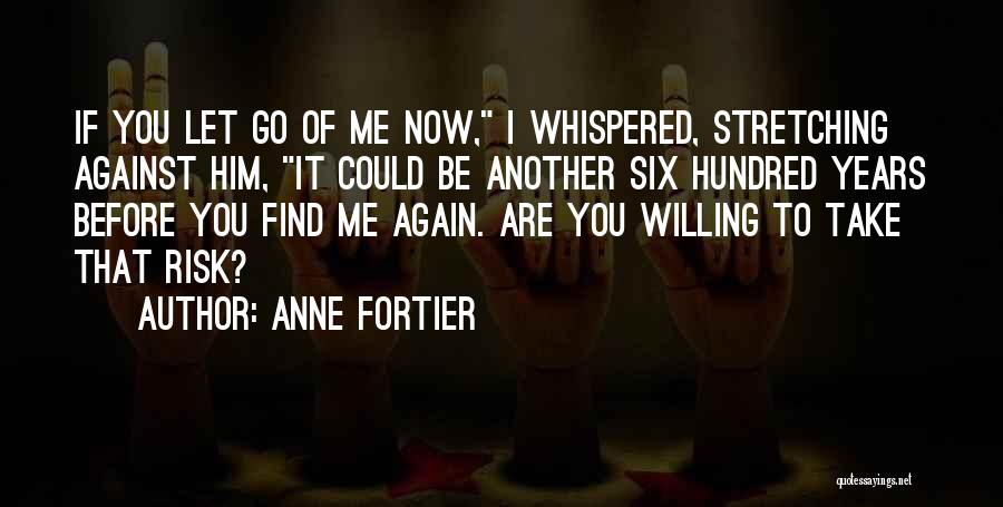Before I Let You Go Quotes By Anne Fortier