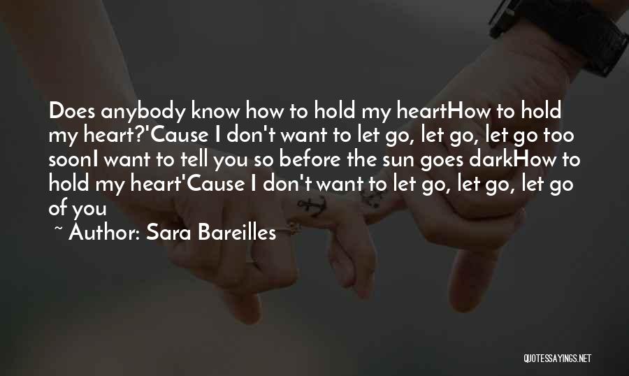 Before I Let You Go Quotes By Sara Bareilles