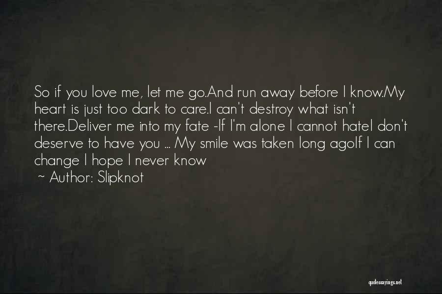 Before I Let You Go Quotes By Slipknot