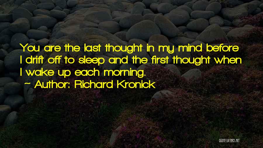 Before I Sleep Love Quotes By Richard Kronick