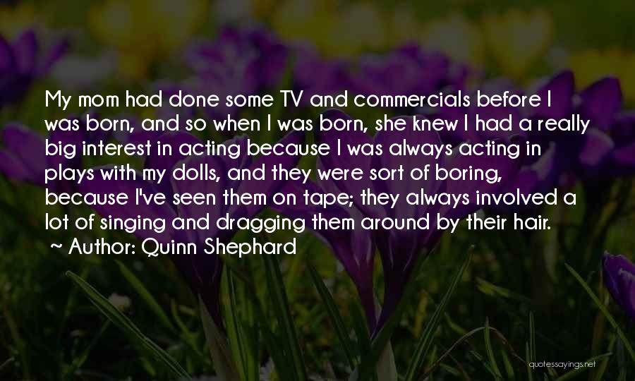 Before I Was Born Quotes By Quinn Shephard