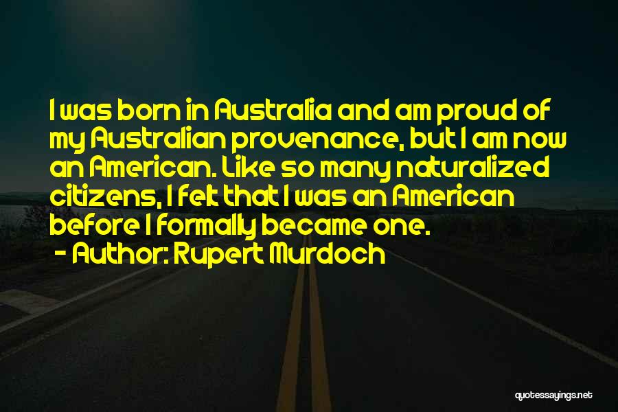 Before I Was Born Quotes By Rupert Murdoch