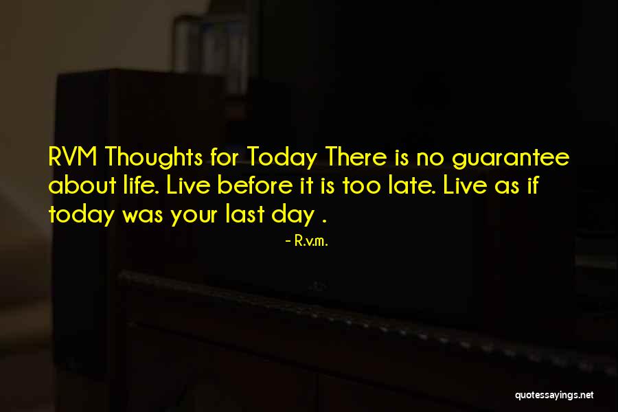 Before It Is Too Late Quotes By R.v.m. Before It Is Too Late Quotes By R.v.m.