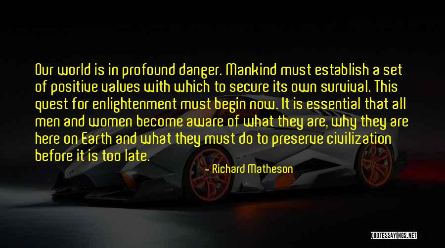 Before It Is Too Late Quotes By Richard Matheson Before It Is Too Late Quotes By Richard Matheson