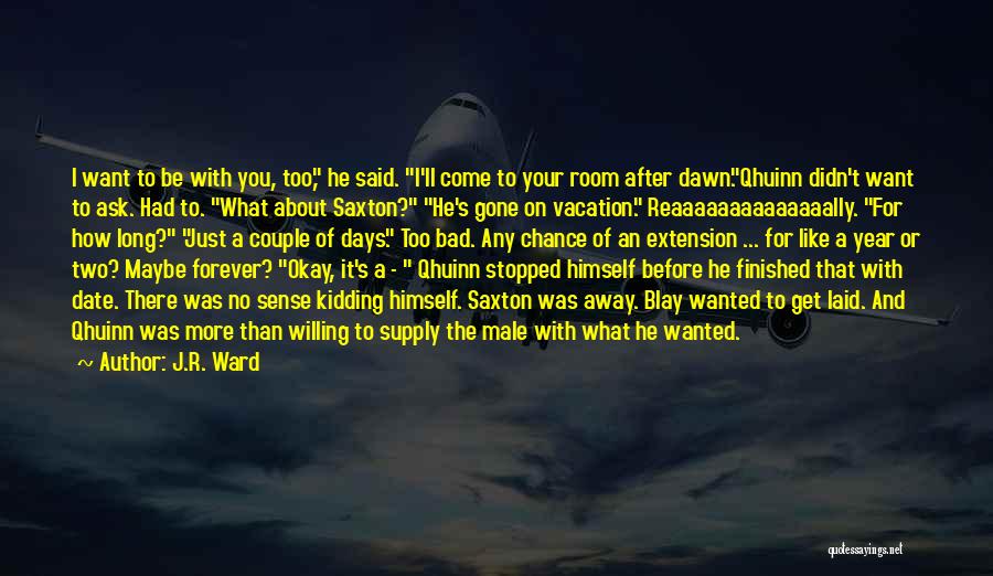 Before It's Gone Quotes By J.R. Ward