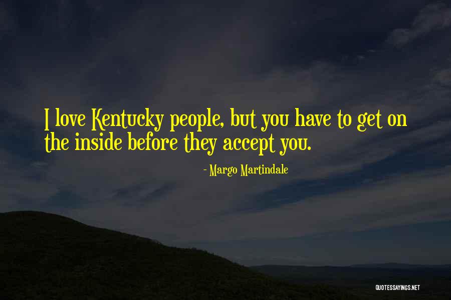 Before Love Quotes By Margo Martindale Before Love Quotes By Margo Martindale
