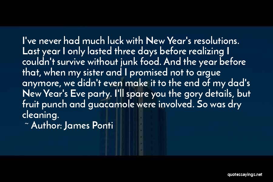 Before New Years Quotes By James Ponti