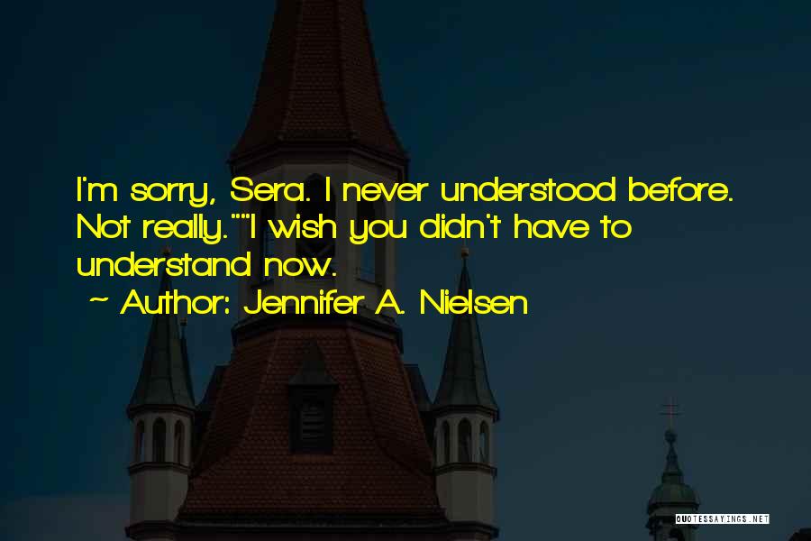 Before Now Quotes By Jennifer A. Nielsen