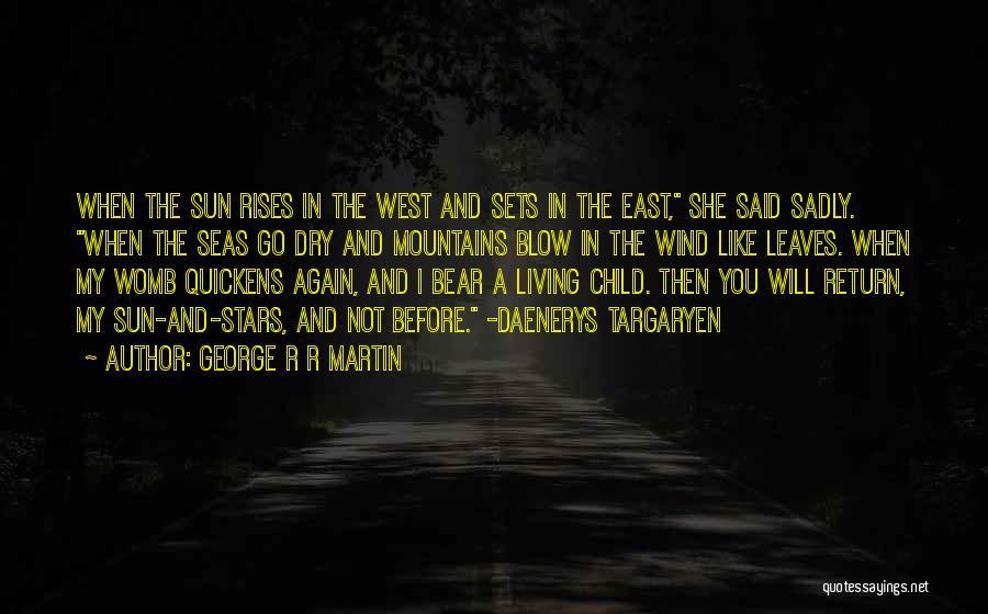 Before She Leaves Quotes By George R R Martin