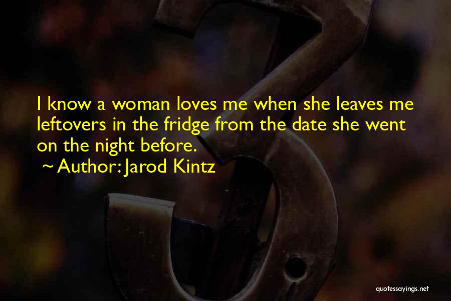Before She Leaves Quotes By Jarod Kintz
