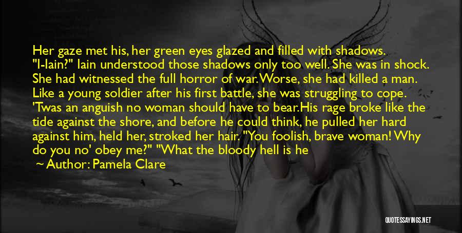 Before She Met Me Quotes By Pamela Clare