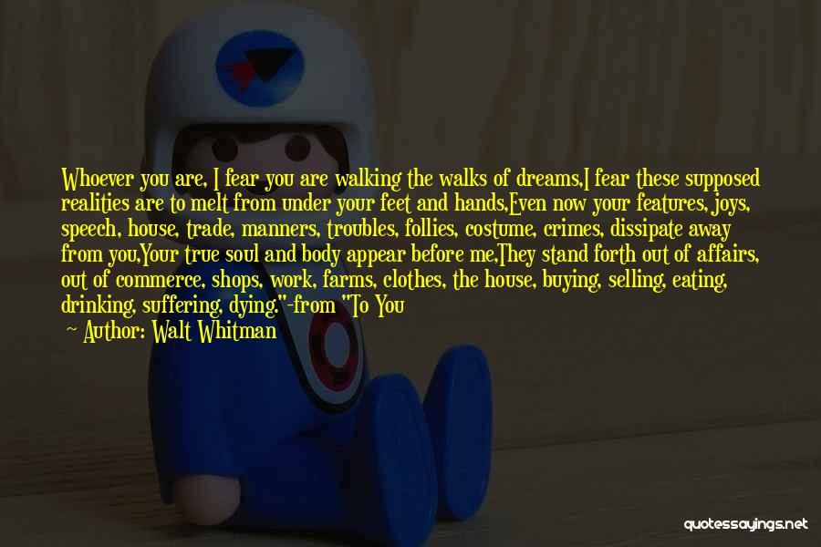 Before She Walks Away Quotes By Walt Whitman