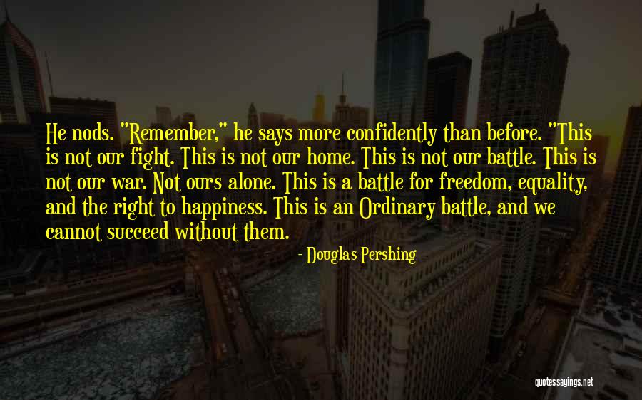 Before The Battle Quotes By Douglas Pershing