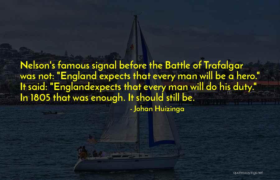 Before The Battle Quotes By Johan Huizinga