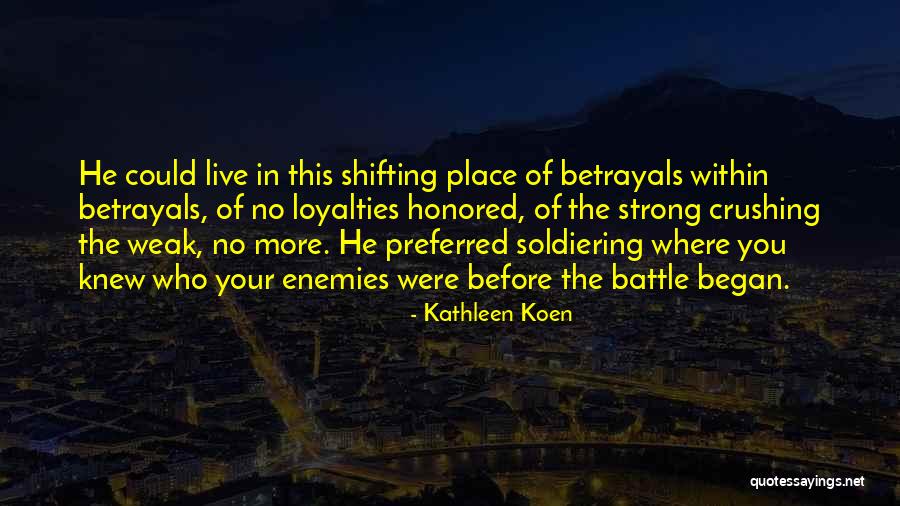 Before The Battle Quotes By Kathleen Koen