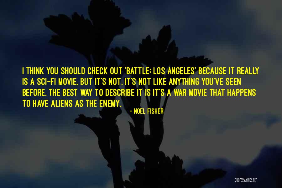Before The Battle Quotes By Noel Fisher Before The Battle Quotes By Noel Fisher