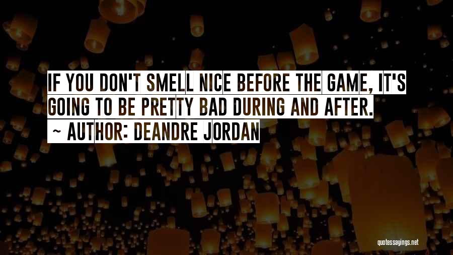 Before The Game Quotes By DeAndre Jordan