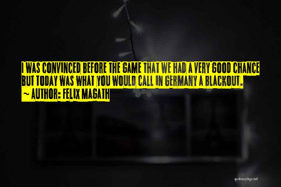 Before The Game Quotes By Felix Magath