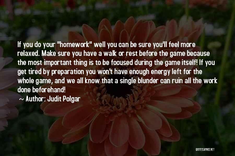 Before The Game Quotes By Judit Polgar