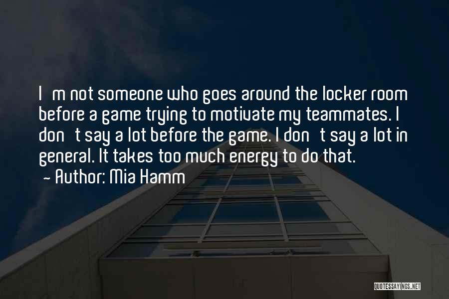 Before The Game Quotes By Mia Hamm