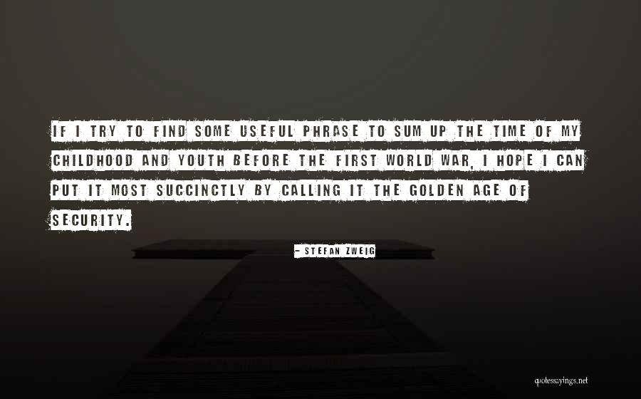 Before The Golden Age Quotes By Stefan Zweig Before The Golden Age Quotes By Stefan Zweig