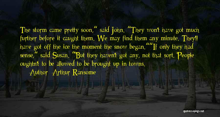 Before The Storm Quotes By Arthur Ransome