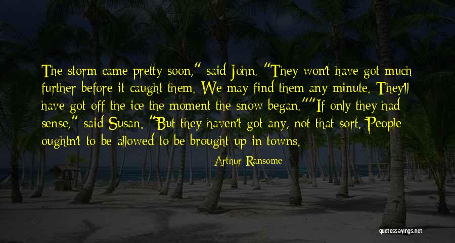 Before The Storm Quotes By Arthur Ransome