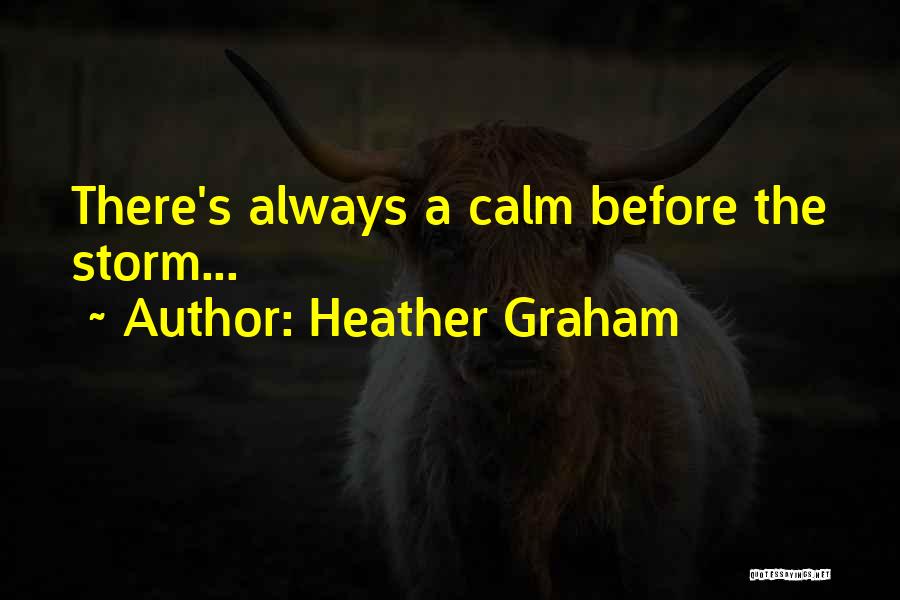 Before The Storm Quotes By Heather Graham