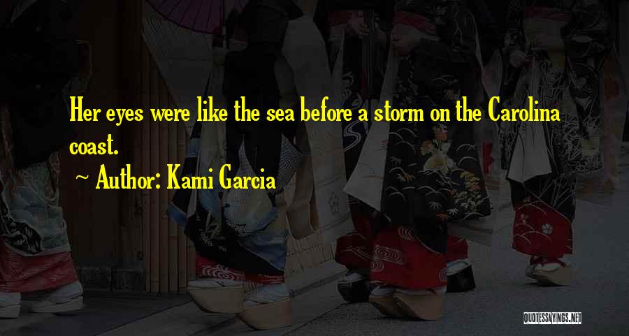 Before The Storm Quotes By Kami Garcia