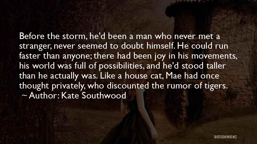 Before The Storm Quotes By Kate Southwood